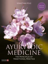 Ayurvedic Medicine, 2nd Edition : The Principles of Traditional Practice