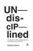 Undisciplined: of Architectural Nomadism and the Rebellious Practice