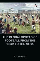 The Global Spread of Football from the 1860s to The 1880s