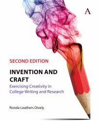 Invention and Craft, Second Edition : Exercising Creativity in College Writing and Research