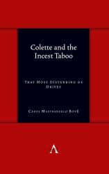 Colette and the Incest Taboo : That Most Disturbing of Drives