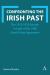 Confronting the Irish Past : The 1912-1923 Decade in Light of the 1998 Good Friday Agreement