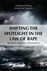 Shifting the Spotlight in the Law of Rape : The Responsibilities of Penetration