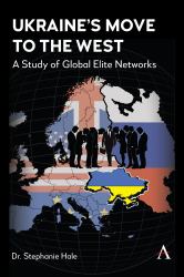 Ukraine's Move to the West : The Power of Global Elite Networks