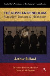 The Russian Pendulum : Autocracy--Democracy--Bolshevism