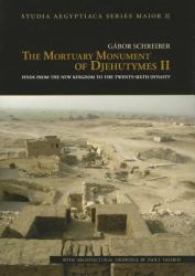 The Mortuary Monument of Djehutymes II : Finds from the New Kingdom to the Twenty-sixth Dynasty