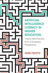 Artificial Intelligence Literacy in Higher Education : Theory and Practice from a European Perspective