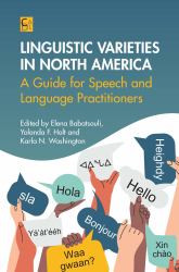 Linguistic Varieties in North America : A Guide for Speech and Language Practitioners