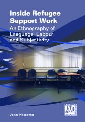 Inside Refugee Support Work : An Ethnography of Language, Labour and Subjectivity