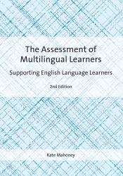 The Assessment of Multilingual Learners : Supporting English Language Learners