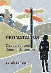 Pronatalism : Discourses and Counterdiscourses