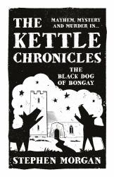 The Kettle Chronicles: the Black Dog of Bungay