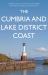 The Cumbria and Lake District Coast : A Guide to Places to Visit, History and Wildlife from Morecambe Bay to the Solway Firth