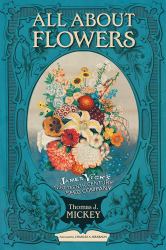 All about Flowers : James Vick's Nineteenth-Century Seed Company