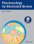 Pharmacology - an Illustrated Review