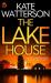 The LAKE HOUSE a Totally Gripping Crime Thriller Full of Twists