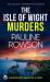 The ISLE of WIGHT MURDERS a Gripping Crime Thriller Full of Twists