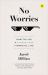 No Worries : How to Live a Stress-Free Financial Life No Worries : How to Live a Stress-Free Financial Life