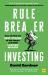 Rule Breaker Investing : How to Pick the Best Stocks of the Future and Build Lasting Wealth