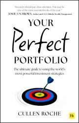 Your Perfect Portfolio : The Ultimate Guide to Using the World's Most Powerful Investing Strategies