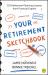 Your Retirement Sketchbook : 125 Retirement Planning Lessons from Financial Experts