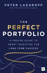 The Perfect Portfolio : A Proven Guide to Smart Investing for Long-Term Success