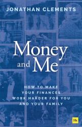 Money and Me : How to Make Your Finances Work Harder for You and Your Family