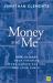 Money and Me : How to Make Your Finances Work Harder for You and Your Family