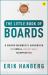 Little Book of Boards : A Board Member's Complete Handbook for Small (and Very Small) Nonprofits