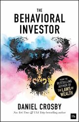 The Behavioral Investor : How Psychology Shapes Wealth, Risk, and Investment Decisions