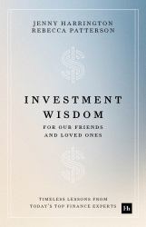 Investment Wisdom for Our Friends and Loved Ones : Timeless Lessons from Today's Top Finance Experts