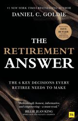 The Retirement Answer : The Six Key Decisions Every Retiree Needs to Make