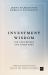 Investment Wisdom for Our Friends and Loved Ones : Timeless Lessons from Today's Top Finance Experts