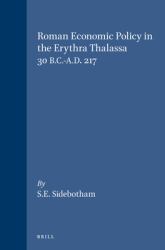 Roman Economic Policy in the Erythra Thalassa 30 B. C. -A. D. 217