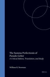 The Summa Perfectionis of Pseudo-Geber : A Critical Edition, Translation, and Study