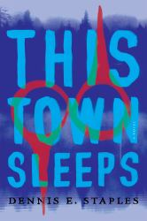 This Town Sleeps : A Novel
