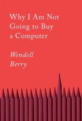 Why I Am Not Going to Buy a Computer : Essays
