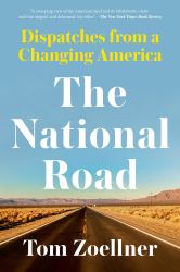 The National Road : Dispatches from a Changing America