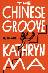 The Chinese Groove : A Novel