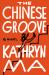 The Chinese Groove : A Novel
