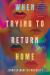 When Trying to Return Home : Stories