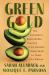 Green Gold : The Avocado's Remarkable Journey from Humble Superfood to Toast of a Nation