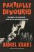 Partially Devoured : How Night of the Living Dead Saved My Life and Changed the World