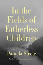 In the Fields of Fatherless Children : A Novel