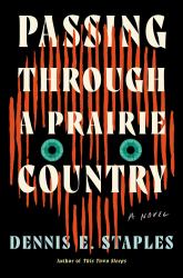 Passing Through a Prairie Country : A Novel