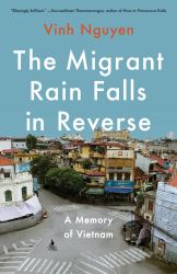 The Migrant Rain Falls in Reverse : A Memory of Vietnam