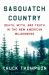 Sasquatch Country : Death, Myth, and Truth in the New American Wilderness