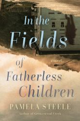 In the Fields of Fatherless Children : A Novel