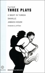 Sirett: Three Plays : A Night in Tunisia; Jamaica House; Skaville