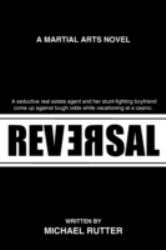 Reversal : A Martial Arts Novel
